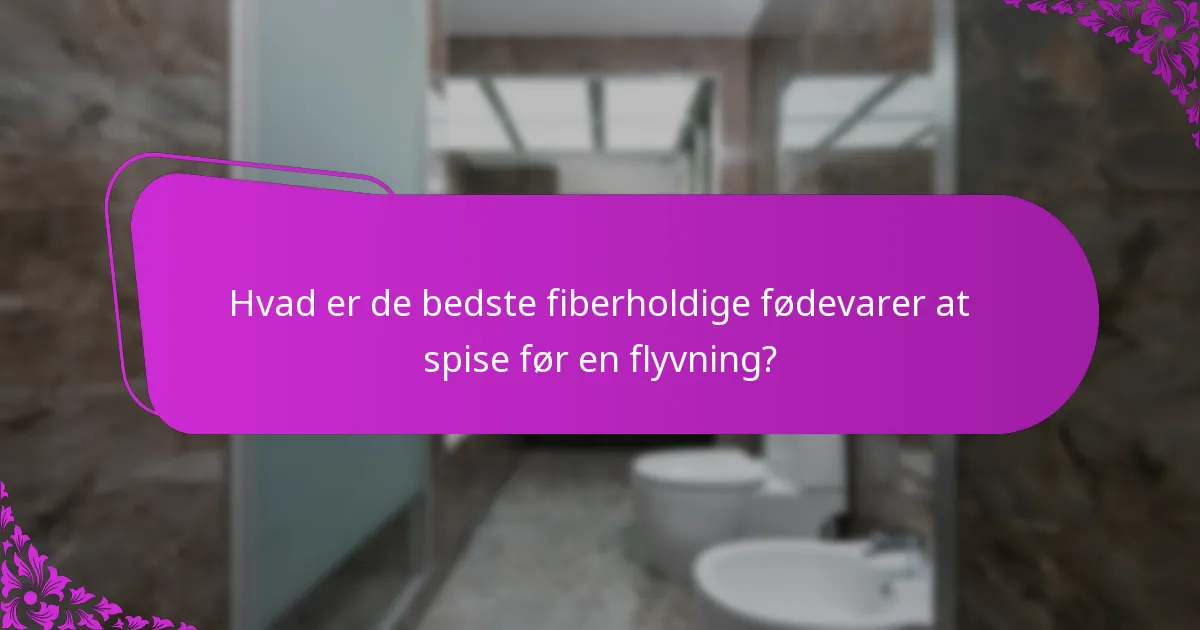 Hvad er de bedste fiberholdige fødevarer at spise før en flyvning?